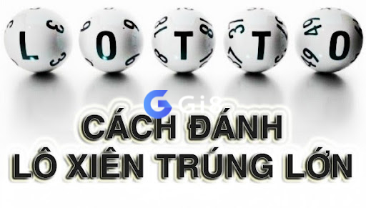 Một số cách chơi lo xien dễ ăn nhất