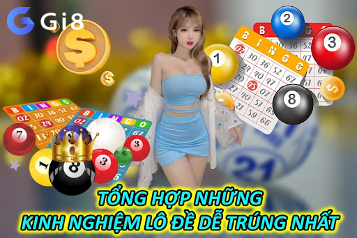 Tổng Hợp Những Kinh Nghiệm Lô Đề Dễ Trúng Nhất