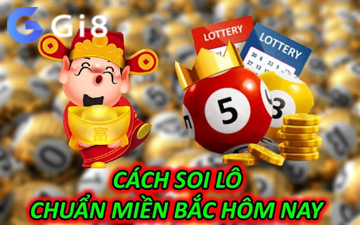 Cách Soi Lô Chuẩn Miền Bắc Hôm Nay