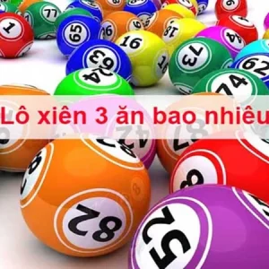 Lô xiên 3 ăn bao nhiêu - Lô xiên là như thế nào?