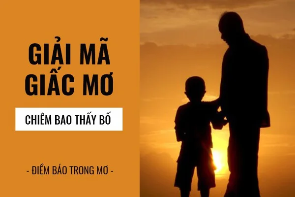 Điểm báo trong giấc mơ thấy bố chết là gì?