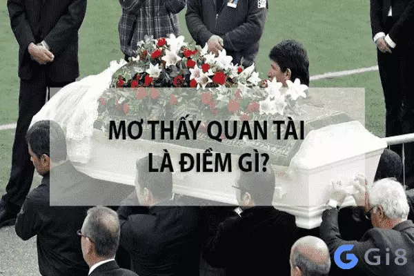 Quan tài đánh số mấy dễ ăn?