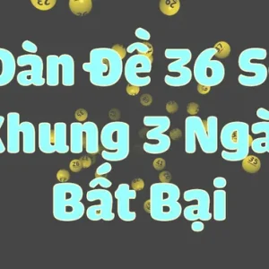 Tìm hiểu thông tin về Dàn đề 36 khung 3 ngày ăn liên tục