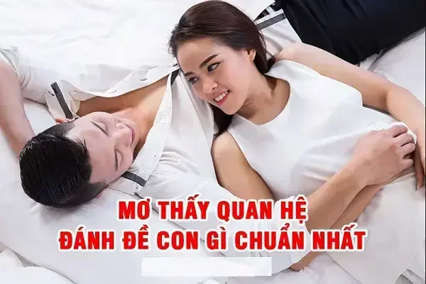 Mơ vợ chồng quan hệ - ý nghĩa điềm báo