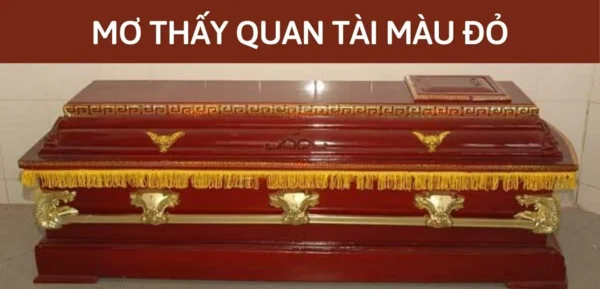 Con số - mơ thấy quan tài màu đỏ đánh con gì?