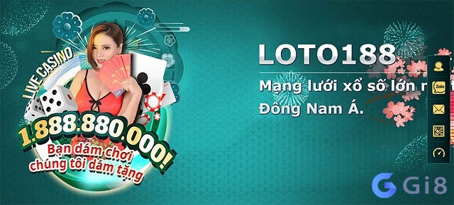 Loto 188 là nhà cái uy tín nhất hiện nay