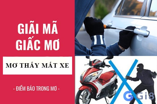 Mỗi giấc mơ trộm xe khác nhau sẽ mang tới dự cảm khác nhau