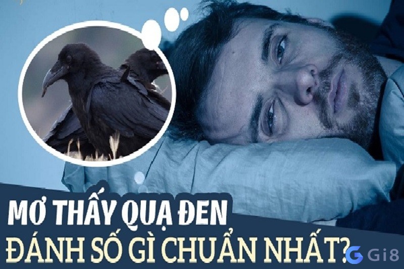 Nằm mơ thấy quạ đen đánh số nào