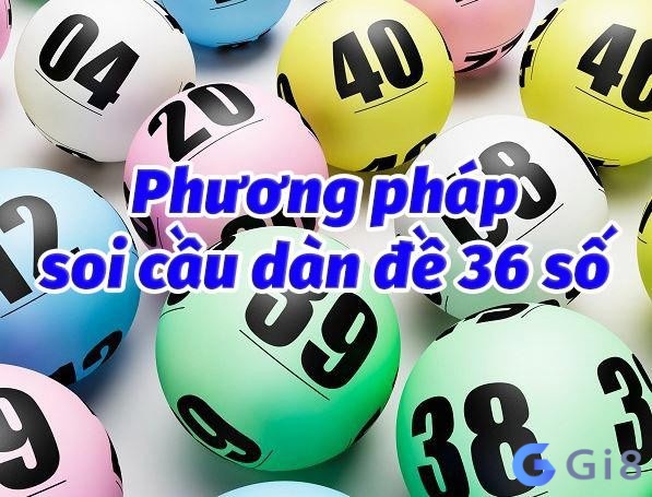 Áp dụng phương pháp soi cầu dàn đề 36 số đem lại hiệu quả cao 