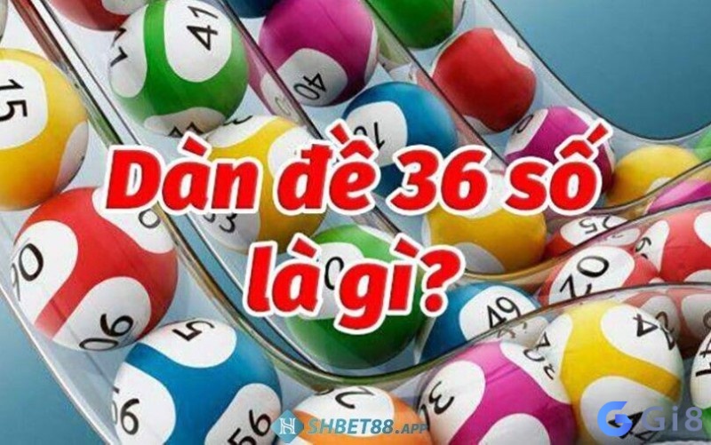 Dàn đề 36 số là gì?