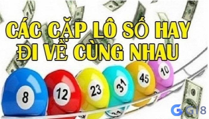 Cùng Gi88 tìm hiểu chi tiết về Những cặp lô hay về cùng nhau nhé