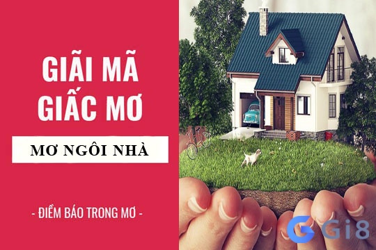 Ý nghĩa khi mơ thấy nhà nhà mới