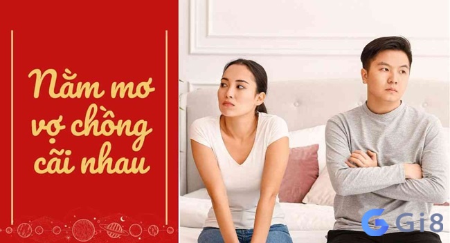 Đánh đề 38, 83 nếu chiêm bao thấy vợ chồng tranh luận, cãi vã