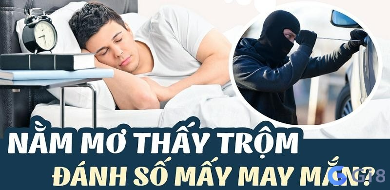 Chiêm bao mơ trộm vào nhà đánh con gì dễ ăn tiền? 